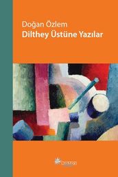 Dilthey Üstüne Yazlar