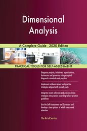 Dimensional Analysis A Complete Guide - 2020 Edition