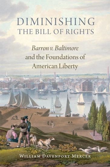 Diminishing the Bill of Rights - William Davenport Mercer