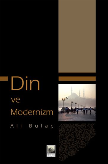 Din ve Modernizm - Ali Bulaç