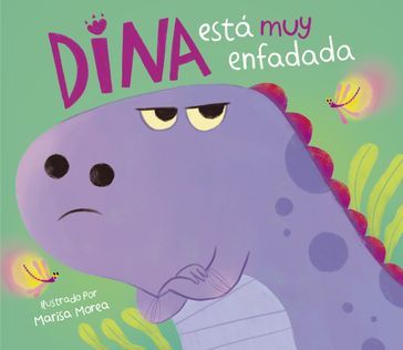 Dina está muy enfadada (Dina Dinosaurio) - Marisa Morea