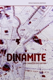 Dinamite: uma tragédia em Curitiba
