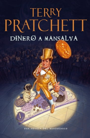 Dinero a Mansalva (Mundodisco 36) - Terry Pratchett