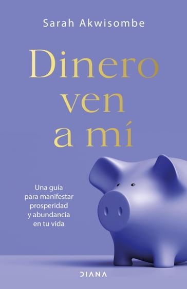 Dinero, ven a mí - Sarah Akwisombe