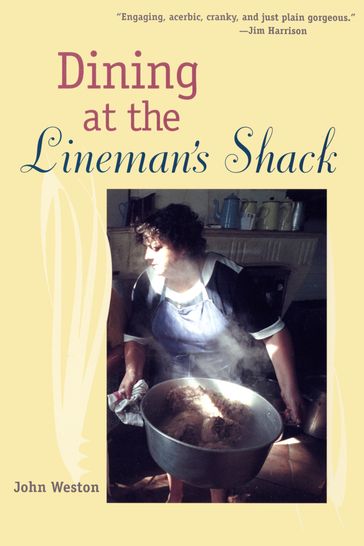 Dining at the Lineman's Shack - John Weston
