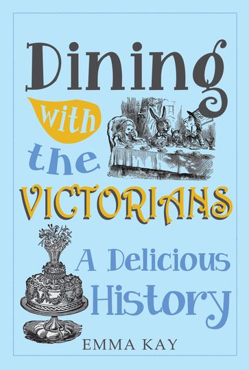 Dining with the Victorians - Emma Kay