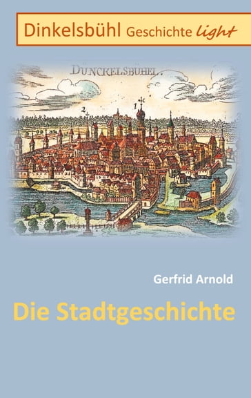 Dinkelsbühl Geschichte light - Gerfrid Arnold