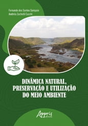 Dinâmica, Utilização e Preservação do Meio Ambiente