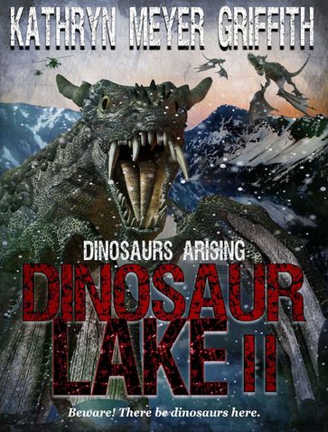 Dinosaur Lake II:Dinosaurs Arising - Kathryn Meyer Griffith