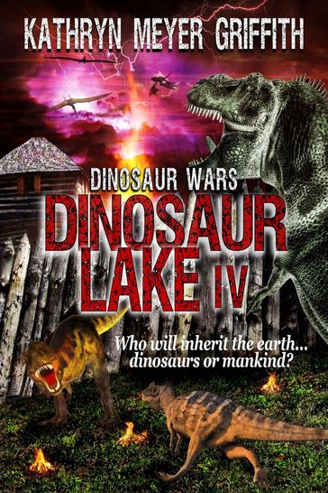 Dinosaur Lake IV Dinosaur Wars - Kathryn Meyer Griffith