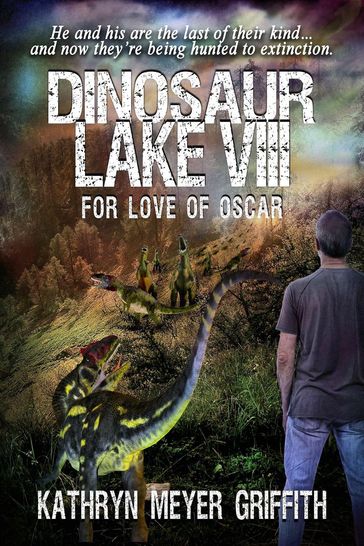 Dinosaur Lake VIII: For Love of Oscar - Kathryn Meyer Griffith