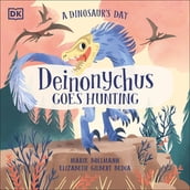 A Dinosaur s Day: Deinonychus Goes Hunting