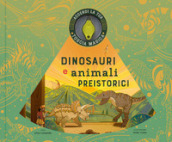 Dinosauri e animali preistorici. Ediz. a colori. Con torcia magica