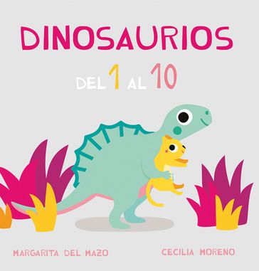 Dinosaurios del 1 al 10 - Margarita Del Mazo