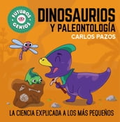 Dinosaurios y paleontología (Futuros Genios 7)