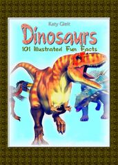 Dinosaurs: 100 Illustrated Fun Facts