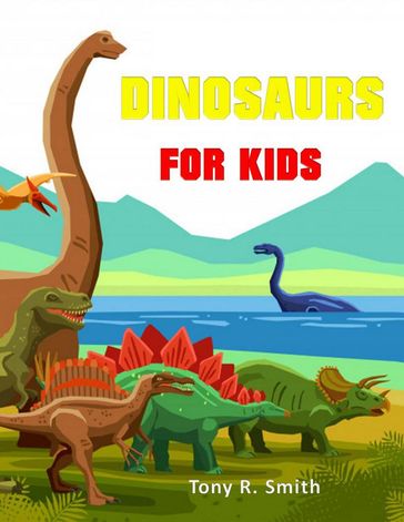 Dinosaurs for Kids - Tony R. Smith