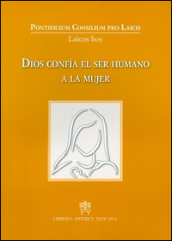 Dios confia el ser humano a la mujer