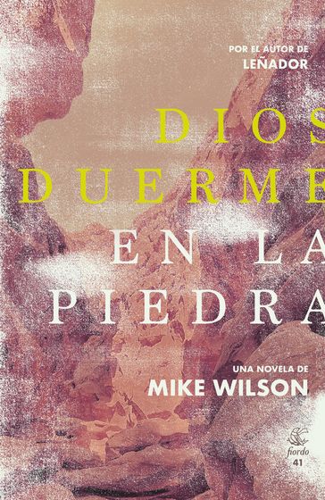 Dios duerme en la piedra - Mike Wilson