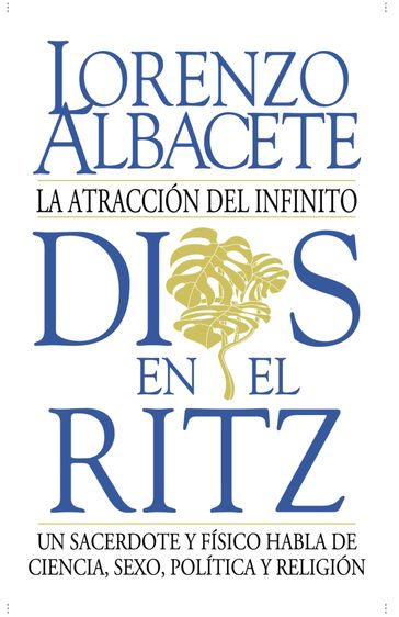 Dios en el Ritz - Lorenzo Albacete