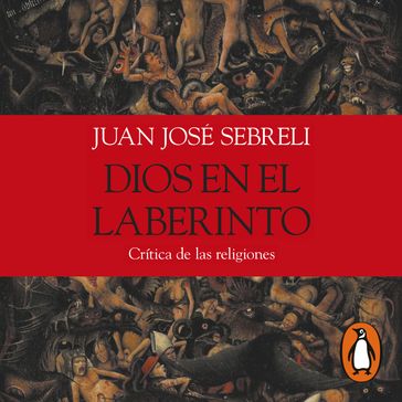 Dios en el laberinto - Juan José Sebreli