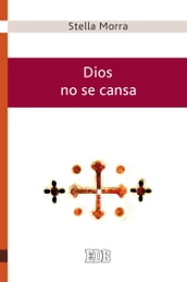 Dios no se cansa