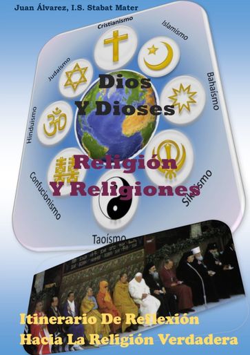 Dios y Dioses. Religión y Religiones - Juan Alvarez