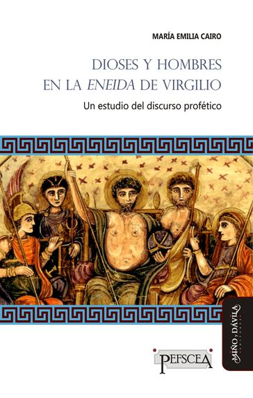 Dioses y hombres en la Eneida de Virgilio - María Emilia Cairo