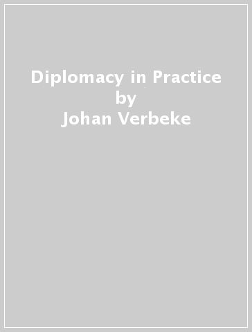 Diplomacy in Practice - Johan Verbeke