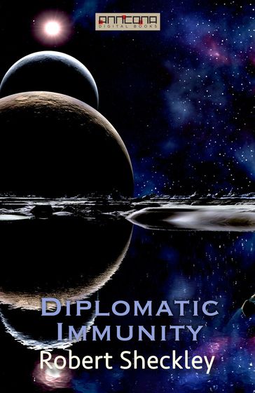 Diplomatic Immunity - Robert Sheckley