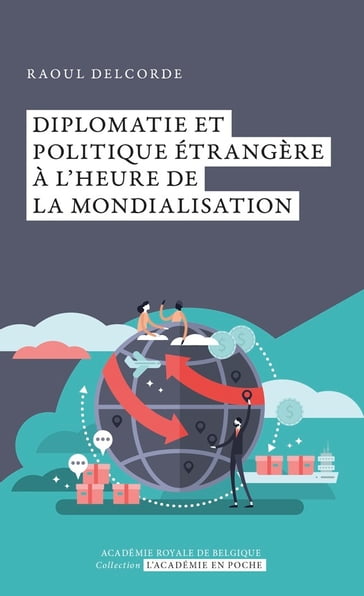 Diplomatie et politique étrangère à l'heure de la mondialisation - Raoul Delcorde