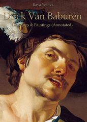 Dirck Van Baburen: Drawings & Paintings (Annotated)