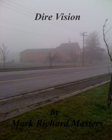 Dire Vision - Mark Richard Masters