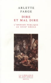 Dire et mal dire. L opinion publique au XVIIIe siècle