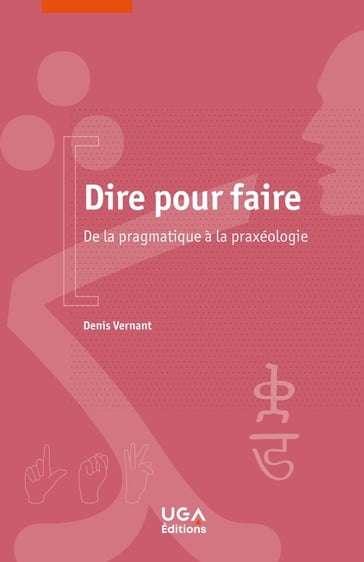 Dire pour faire - Denis Vernant