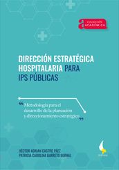 Dirección estratégica hospitalaria para IPS públicas.