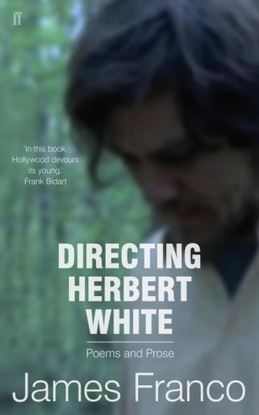 Directing Herbert White - James Franco