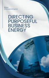 Directing Purposeful Business Energy