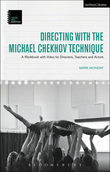 Directing with the Michael Chekhov Technique - Dr Mark Monday