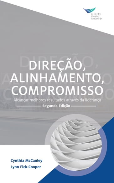 Direction, Alignment, Commitment: Achieving Better Results through Leadership, Second Edition (Portuguese) - Cynthia McCauley - Lynn Fick-Cooper