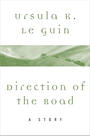 Direction of the Road - Ursula K. Le Guin