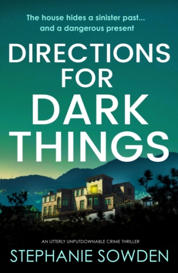 Directions for Dark Things - Stephanie Sowden