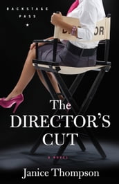 Director s Cut, The (Backstage Pass Book #3)