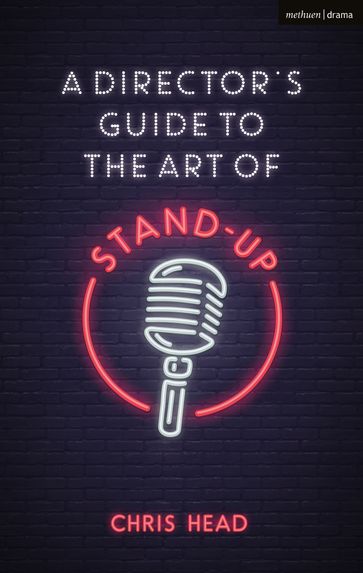 A Director's Guide to the Art of Stand-up - Chris Head
