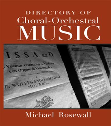 Directory of Choral-Orchestral Music - Michael Rosewall