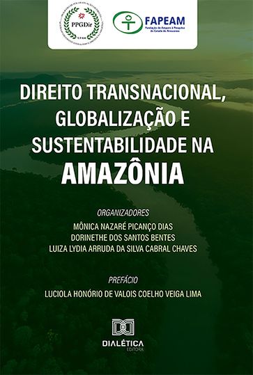 Direito Transnacional, Globalização e Sustentabilidade na Amazônia - Mônica Nazaré Picanço Dias