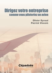 Dirigez votre entreprise comme vous piloteriez un avion - Cépaduès