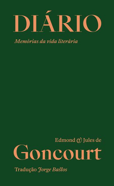 Diário - Edmond de Goncourt - Jorge Bastos - Jules de Goncourt