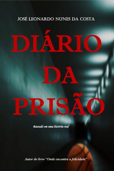 Diário da Prisão - JOSÉ LEONARDO NUNES DA COSTA