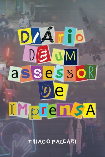 Diário de um Assessor de Imprensa - Thiago Paleari